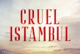CRUEL ISTAMBUL