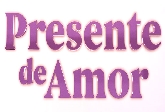 PRESENTE DE AMOR