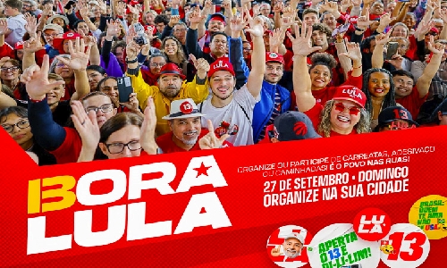 Bora, Lula: PT chama o Brasil para mobilização no domingo 27 de setembro