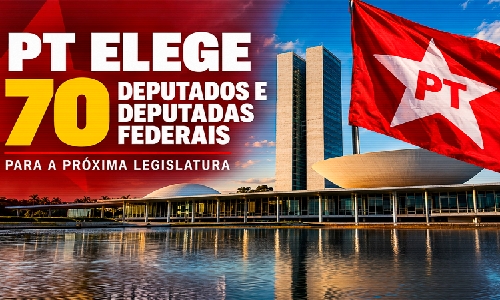 PT elege 70 deputados federais e terá segunda maior bancada da Câmara